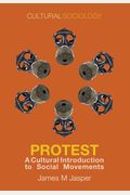 Protest: A Cultural Introduction To Social Movements