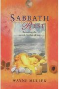 Sabbath Rest: Restoring The Sacred Rhythm Of