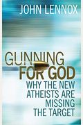 Gunning For God: Why The New Atheists Are Missing The Target