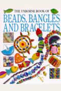 The Usborne Book Of Beads, Bangles, And Braclets