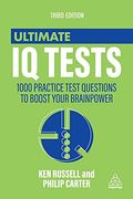 Ultimate Iq Tests: 1000 Practice Test Questions To Boost Your Brainpower