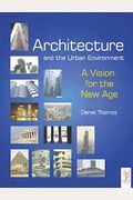 Architecture and the Urban Environment: A Vision for the New Age