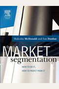 Market Segmentation: How to Do It, How to Profit from It