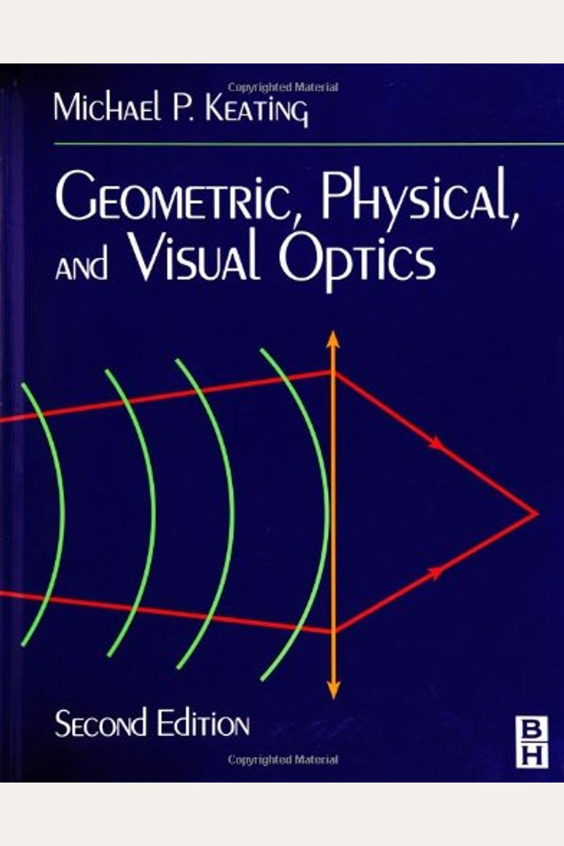 Geometric, Physical, And Visual Optics