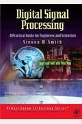 Digital Signal Processing: A Practical Guide For Engineers And Scientists
