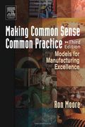 Making Common Sense Common Practice: Models For Manufacturing Excellence