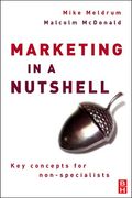 Marketing In A Nutshell: Key Concepts For Non-Specialists