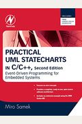 Practical Uml Statecharts In C/C++: Event-Driven Programming For Embedded Systems