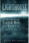 The Lighthouse: The Mystery Of The Eilean Mor Lighthouse Keepers