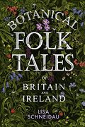 Botanical Folk Tales Of Britain And Ireland