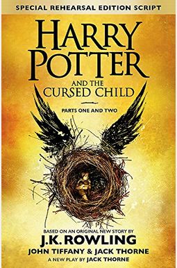 Harry Potter And The Cursed Child, Parts One And Two: The Official Playscript Of The Original West End Production Harry Potter And The Cursed Child, Parts One And Two: The Official Playscript Of The Original West End Production