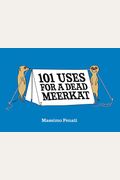 101 Uses For A Dead Meerkat
