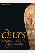 The Celts: Origins, Myths & Inventions