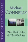 Michael Connelly Cd Collection 1: The Black Echo, The Black Ice
