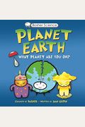 Basher Science: Planet Earth: What Planet Are You On? [With Poster]