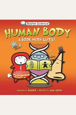 Basher Science: Human Body: A Book With Guts! Basher Science: Human Body: A Book With Guts!