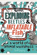 Exploding Beetles And Inflatable Fish