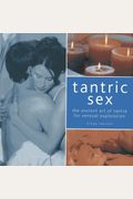 Tantric Sex: The Ancient Art Of Tantra For Sensual Exploration