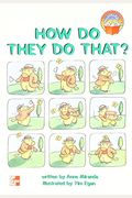 How Do They Do That? (McGraw-Hill Reading Leveled Books)