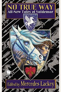 No True Way: All-New Tales Of Valdemar No True Way: All-New Tales Of Valdemar