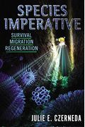 Species Imperative: Survival, Migration, Regeneration