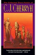 The Collected Short Fiction Of C.j. Cherryh