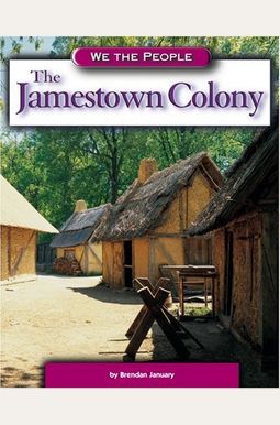 The Jamestown Colony (We The People: Exploration And Colonization) The Jamestown Colony (We The People: Exploration And Colonization)