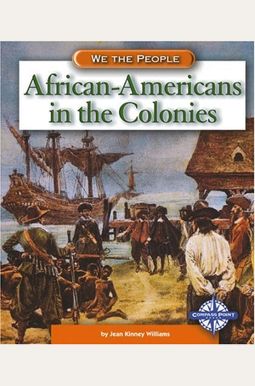 African-Americans In The Colonies (We The People: Exploration And Colonization) African-Americans In The Colonies (We The People: Exploration And Colonization)