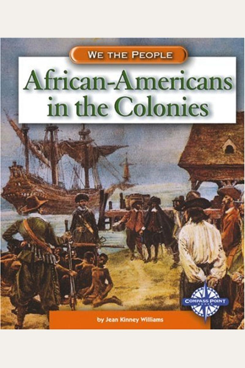 African-Americans In The Colonies (We The People: Exploration And Colonization)