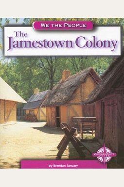 The Jamestown Colony (We the People: Exploration and Colonization) The Jamestown Colony (We the People: Exploration and Colonization)