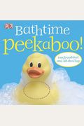 Bathtime Peekaboo!: Touch-And-Feel And Lift-The-Flap