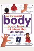 Mi Primer Libro Del Cuerpo/My First Body Board Book