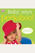Baby Says Peekaboo!: Touch-And-Feel And Lift-The-Flap [With Touch And Feel; Lift A Flap]