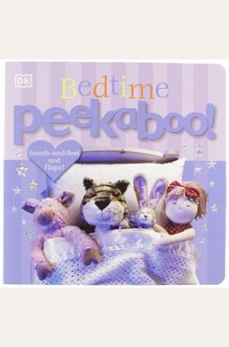 Bedtime Peekaboo!: Touch-And-Feel and Lift-The-Flap