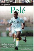 DK Biography: Pele: A Photographic Story of a Life