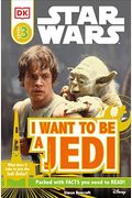 DK Readers L3: Star Wars: I Want to Be a Jedi: What Does It Take to Join the Jedi Order?