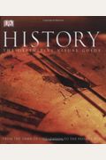 History: The Definitive Visual Guide (From The Dawn of Civilization To The Present Day)