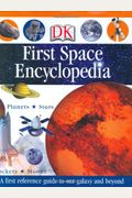 First Space Encyclopedia (Dk First Reference)