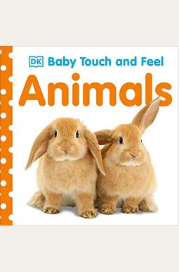 Baby Touch And Feel: Animals Baby Touch And Feel: Animals