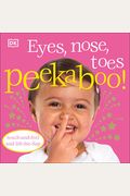 Eyes, Nose, Toes Peekaboo!: Touch-And-Feel And Lift-The-Flap