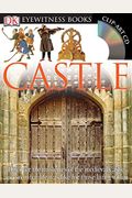 DK Eyewitness Books: Castle: Discover the Mysteries of the Medieval Castle and See What Life Was Like for Tho [With Clip-Art CD and Poster]