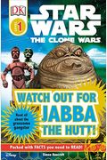 Dk Readers L1: Star Wars: The Clone Wars: Watch Out For Jabba The Hutt!: Read All About The Gruesome Gangster