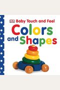 Baby Touch And Feel: Colors And Shapes (Baby Touch & Feel)
