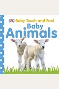 Baby Touch And Feel: Baby Animals (Baby Touch & Feel)