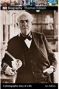 DK Biography: Thomas Edison: A Photographic Story of a Life