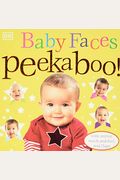 Baby Faces Peekaboo!: With Mirror, Touch-And-Feel, and Flaps