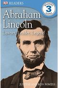 DK Readers L3: Abraham Lincoln: Lawyer, Leader, Legend