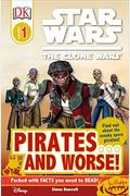 Dk Readers L1: Star Wars: The Clone Wars: Pirates . . . And Worse!: Find Out About The Sneaky Space Pirates!