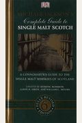 Michael Jackson's Complete Guide To Single Malt Scotch: A Connoisseurâ (Tm)S Guide To The Single Malt Whiskies Of Scotland