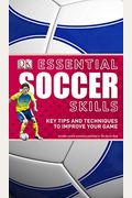 Essential Soccer Skills: Key Tips and Techniques to Improve Your Game